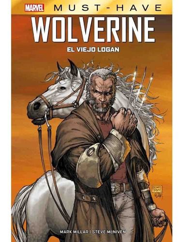 Marvel Must-have: Wolverine: El Viejo Logan, De Mark Millar. Serie Marvel Must-have, Vol. 5. Editorial Panini, Tapa Dura, Edición 1 En Castellano, 2023