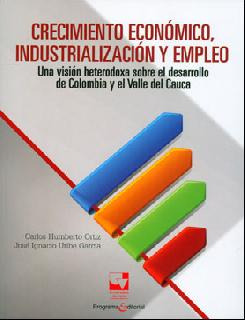 Crecimiento Económico Industrialización Y Empleo. Una Visión