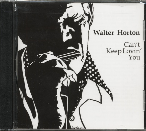 Cd Cant Keep Lovin You - Horton, Walter