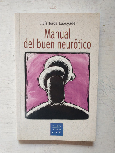 Manual Del Buen Neurotico: Lluis Jorda Lapuyade (Usado)