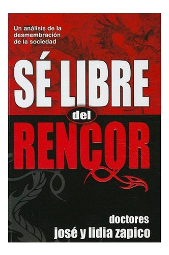 Se Libre Del Rencor - Jose Y Lidia Zapico 