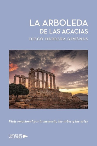 La Arboleda De Las Acacias, De Diego Herrera Giménez. Editorial Universo De Letras, Tapa Blanda, Edición 1era Edición En Español