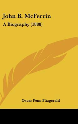 Libro John B. Mcferrin: A Biography (1888) - Fitzgerald, ...