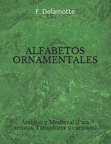 Alfabetos Ornamentales: Antiguo Y Medieval -para Artistas Ta