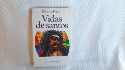 Vidas De Santos  Rodrigo Fresán Planeta 