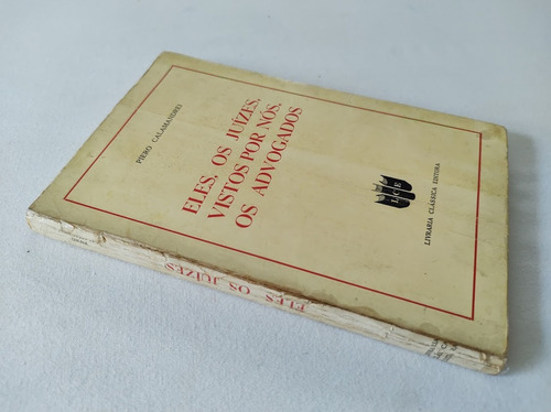 Eles, Os Juízes, Vistos Por Nós, Os Advogados P Calamandrei (Usado)