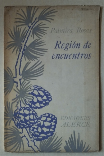 Palmira Rosas. Region De Encuentros