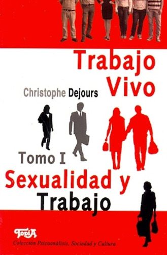 Trabajo Vivo Tomo 1 - Christophe Dejours