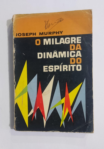 Livro: O Milagre Da Dinâmica Do Espírito - Joseph Murphy