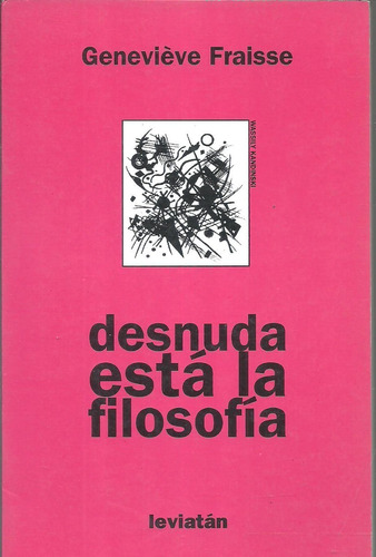 Desnuda Esta La Filosofia - Fraisse  Dyf