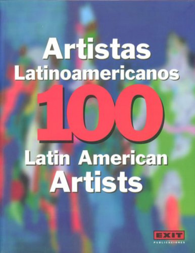 100 Artistas Latinoamericanos = 100 Latinoamerican Artist -