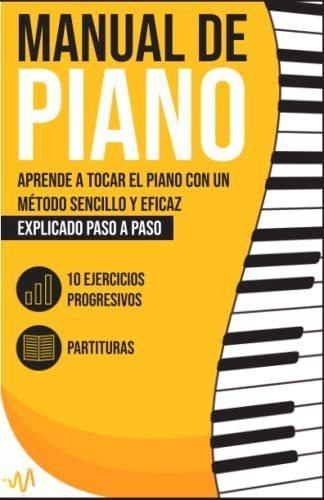 Libro : Manual De Piano Aprende A Tocar El Piano Con Un...