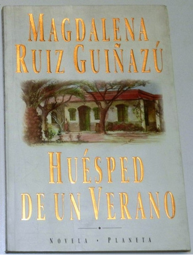 Huésped De Un Verano - Magdalena Ruiz Guiñazu - Novela 1994