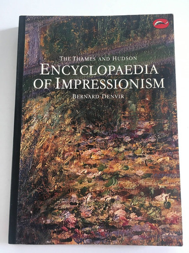 Encyclopaedia Of Impressionism - Bernard Denvir