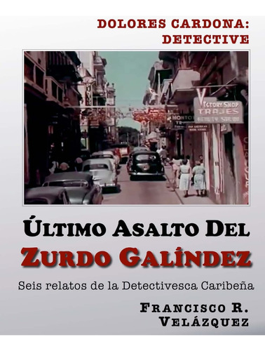 Libro : Ultimo Asalto Del Zurdo Galindez Seis Relatos De La