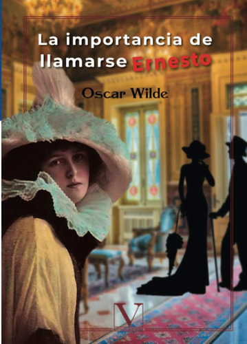 Libro: La Importancia De Llamarse Ernesto (teatro) (spanish 