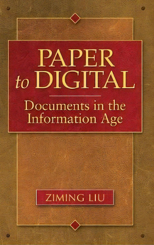 Paper To : Documents In The Information Age, De Ziming Liu. Editorial Abc-clio En Inglés