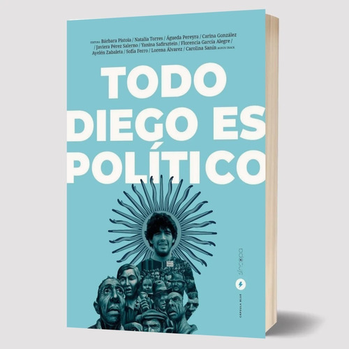 Todo Diego Es Político - Bárbara Pistoia (ed.)
