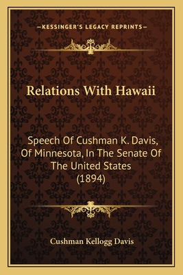 Libro Relations With Hawaii: Speech Of Cushman K. Davis, ...
