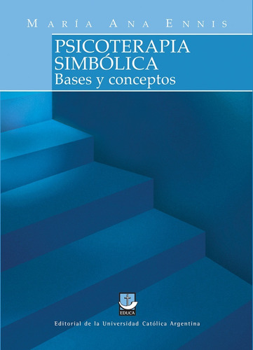 Psicoterapia Simbólica. Bases Y Conceptos