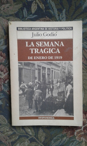 Godio Julio   La Semana Trágica De Enero De 1919