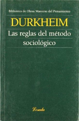 Reglas Del Metodo Sociologico, Las-durkheim, Émile-losada