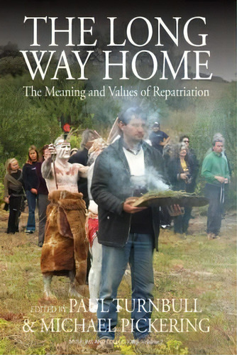 The Long Way Home : The Meaning And Values Of Repatriation, De Paul Turnbull. Editorial Berghahn Books, Tapa Blanda En Inglés