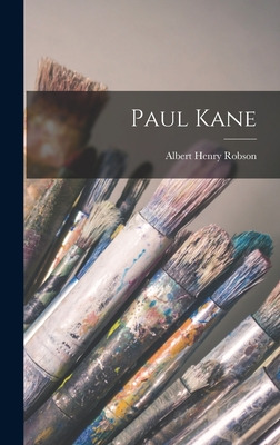 Libro Paul Kane - Robson, Albert Henry 1882-1939