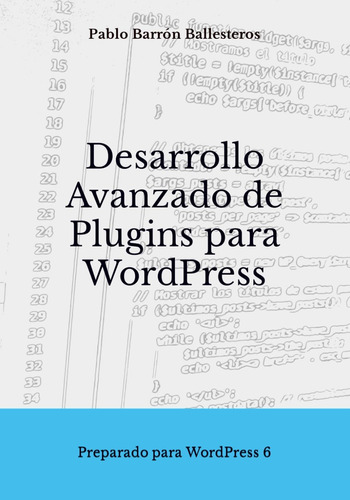 Libro: Desarrollo Avanzado De Plugins Para Wordpress: Prepar