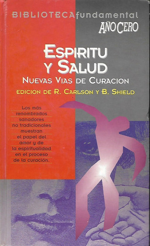 Espiritu Y Salud- Nuevas Formas De Curacion- Carlson/shield 
