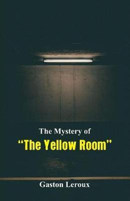 Libro The Mystery Of The Yellow Room - Gaston Leroux
