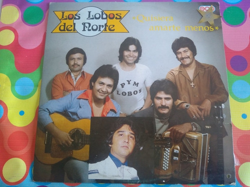 Los Lobos Del Norte Lp Quisiera Amarte Menos