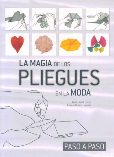 Magia De Los Pliegues En La Moda, La  - Garcia Prieto, Rosa/
