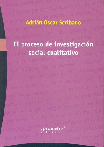 El Proceso De Investigacion Social Cualitativo - Scr, De Scribano, Adrian. Editorial Prometeo Libros En Español
