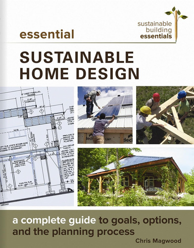 Libro: Essential Sustainable Home Design: A Complete Guide T