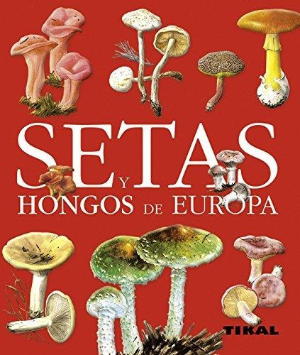 Setas Y Hongos De Europa - Varios Varios