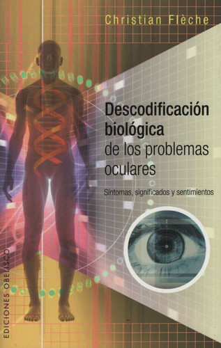 Descodificacion Biologica De Los Problemas Oculares - Fleche