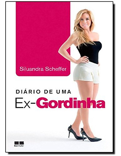 Libro Diário De Uma Ex Gordinha De Siluandra Scheffer Best S