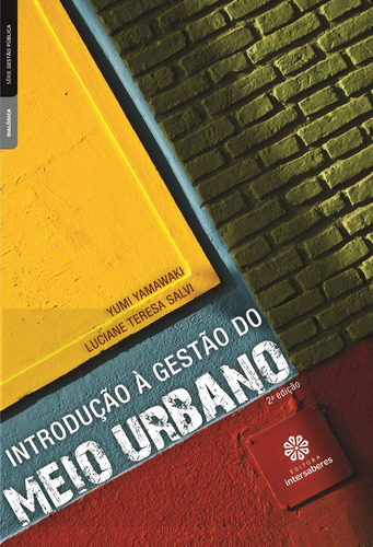 Introdução à gestão do meio urbano, de Yamasaki, Yumi. Série Série Gestão Pública Editora Intersaberes Ltda., capa mole em português, 2013