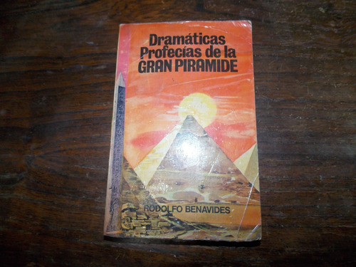 Dramáticas Profecías De La Gran Pirámide - Rodolfo Benavides