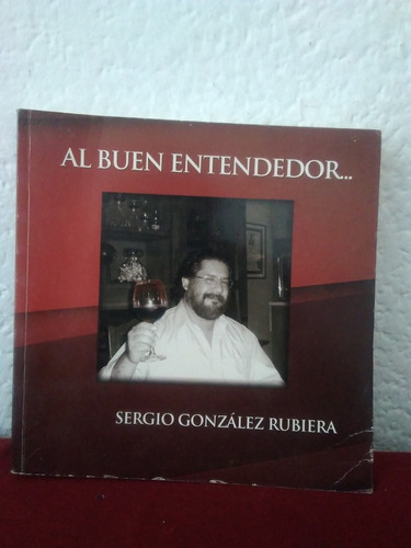 Al Buen Entendedor Sergio González Rubiera [cun] 