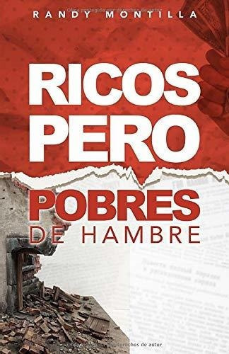 Ricos, Pero Pobres De Hambre - Montilla, Randy, de Montilla, Ra. Editorial Holy Spirit Publishing en español