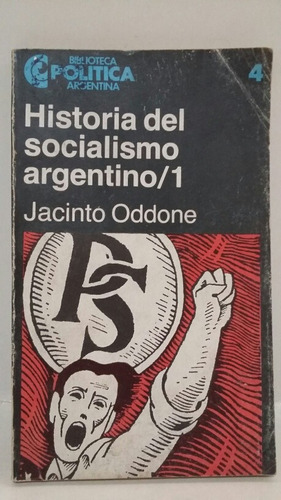 Historia Del Socialismo Argentino Uno. Por Jacinto Oddone.