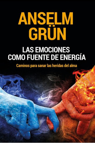Las Emociones Como Fuente De Energia - Gr?n, Anselm