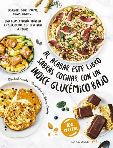 AL ACABAR ESTE LIBRO SABRAS COCINAR CON UN INDICE GLUCEMICO, de GUEDES, ELISABETH. Editorial Larousse, tapa blanda en español