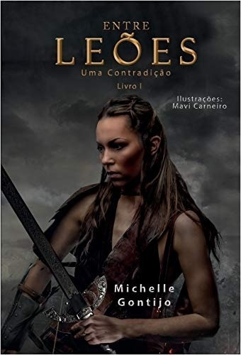 Livro Entre Leões - Uma Contradição - Michelle Gontijo [2020]