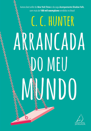 Arrancada do meu Mundo, de Hunter, C. C.. Editora Pensamento-Cultrix Ltda., capa mole em português, 2020