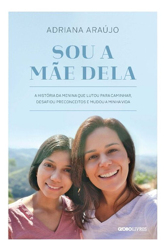 Libro Sou A Mae Dela De Araujo Adriana Globo