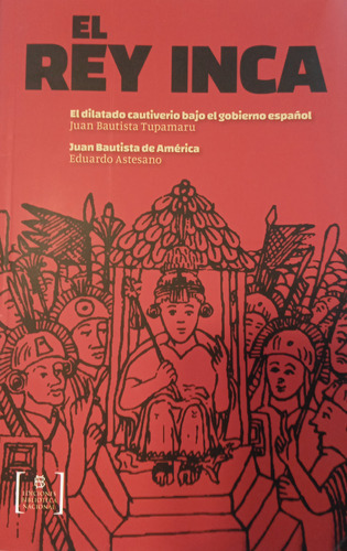 El Rey Inca - Tupamaro Juan Bautista (libro) - Nuevo