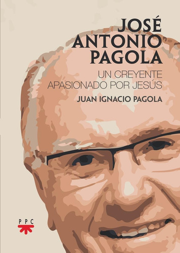 Libro: José Antonio Pagola. Pagola, Juan Ignacio. Ppc